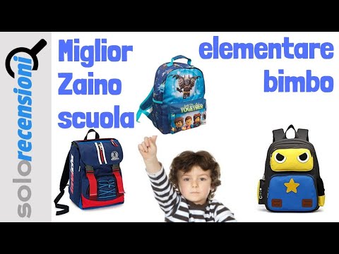 Miglior Zaino Scuola elementare Bimbo recensione prezzi