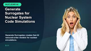 Generate Surrogates for Nuclear System Code Simulations | quarantadue.ai