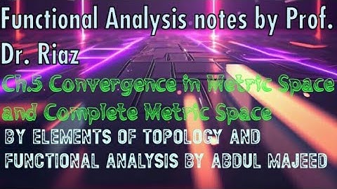 Functional Analysis notes by Prof Dr. Riaz | Ch.5 | Topology and Functional Analysis by Abdul Majeed