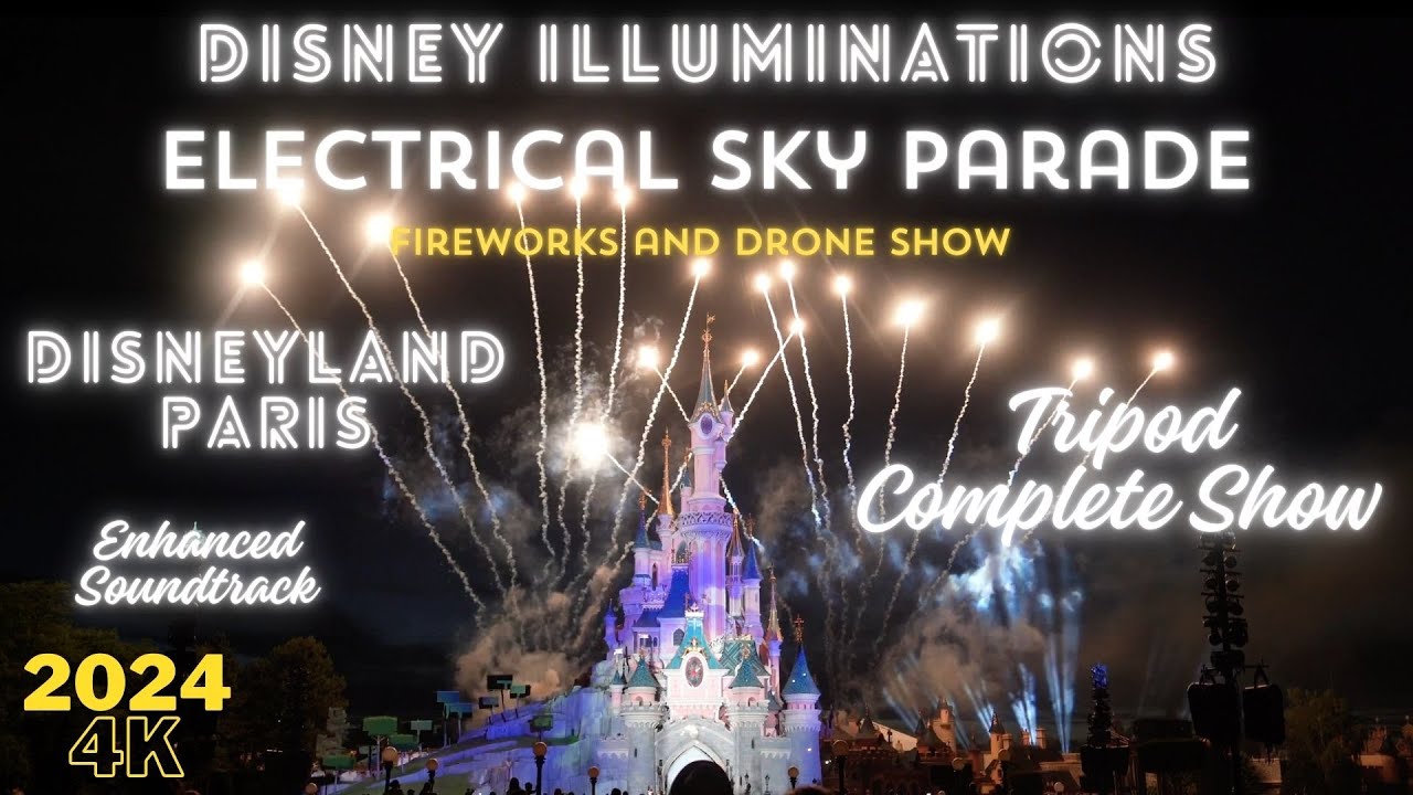 4K Disney Illuminations Fireworks & Electrical Sky Parade-Enhanced Soundtrack-Disneyland Paris 2024