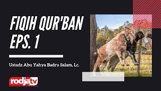 FIQIH QURBAN EPS. 1 - Ustadz Abu Yahya Badru Salam, Lc.