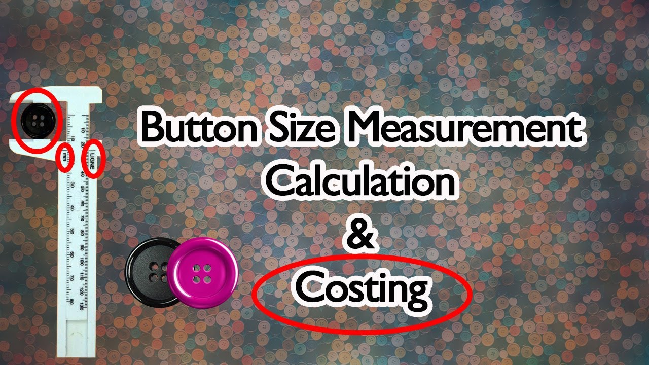 Button Line Calculation & Costing Episode 46 YouTube
