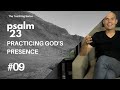 Teaching Series EP042 - Psalm 23 Pt 9: Practicing God's Presence