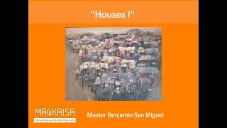 Art of the day - Magkaisa Asian Fine Arts Master Benjamin San Miguel | "Houses I"