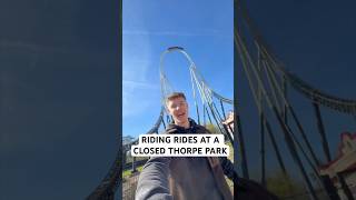 I Went To Thorpe Park Whilst Its Closed