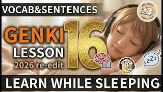 GENKI Lesson 16 | 7H Immersion: Learn Japanese While You Sleep (Vocab &amp; Sentences)