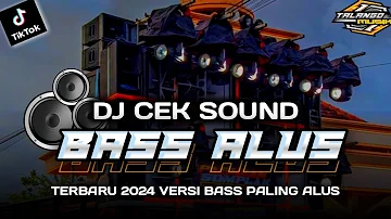 DJ CEK SOUND 2024 BASS ALUS SUPER GLERR BY TALANGO MUSIK