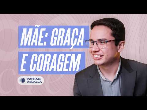 MOTHER: Grace and courage - Pastor Raphael Abdalla