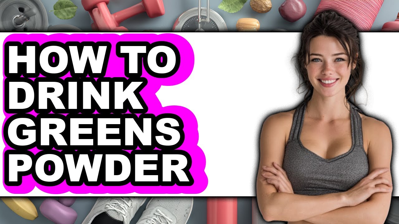 How to Drink Greens Powder - Step By Step