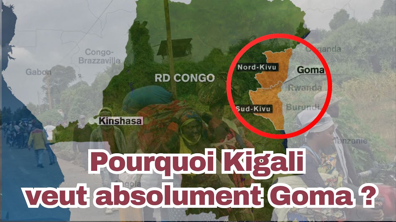 Rwanda vs. RDC : Pourquoi Kigali veut absolument Goma ? - YouTube
