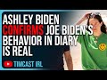 Ashley biden officially confirms joe bidens inappropriate behavior in diary is real