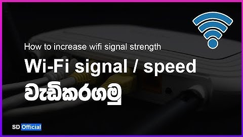 How to optimize wifi connection | Sinhala | SD Official SL