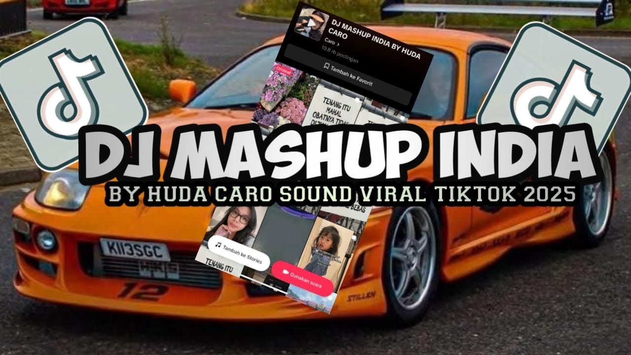 DJ MASHUP INDIA BY HUDA CARO SOUND VIRAL TIKTOK 2025 KANE YANG KALIAN CARI CARI