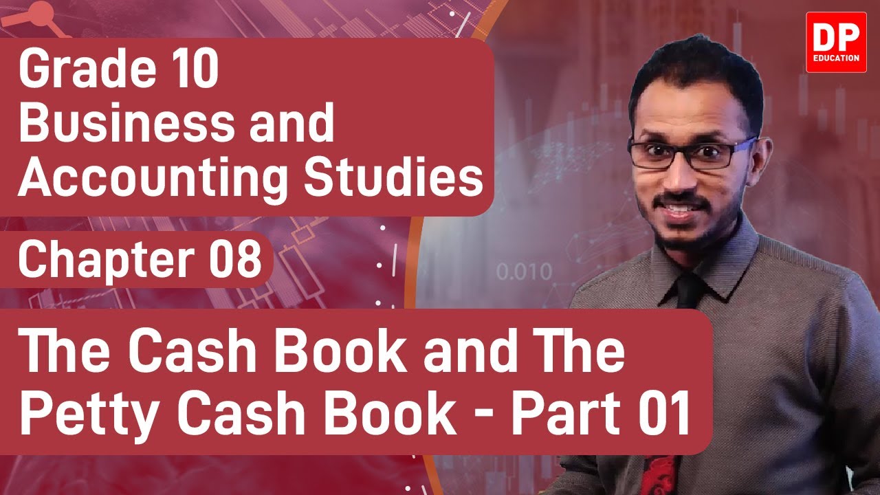 Lesson 8. Cash Book and the Petty Cash Book  -  Part 01 | Business and Accounting Studies | Grade 10