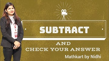 Subtract & Check your Answers by Addition | Mathematics for Grade-4th, 5th, 6th #MathkartbyNidhi