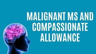 When Does Malignant Multiple Sclerosis Qualify for Compassionate Allowance?