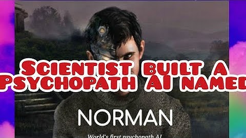 Meet Norman, a Psychopath AI Based on Reddit