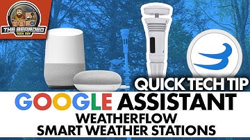 Setting up Weatherflow & Google Assistant Integration | Quick Tech Tip