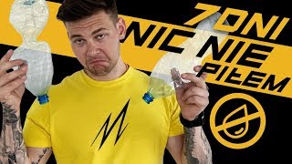 I DID NOT DRINK ANYTHING FOR 7 DAYS!