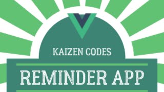 Kaizen Streams  🖋️ Building a native Windows reminder app with Vue.js