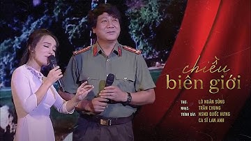 CHIỀU BIÊN GIỚI | NSND QUỐC HƯNG, LAN ANH (LYRICS VIDEO)