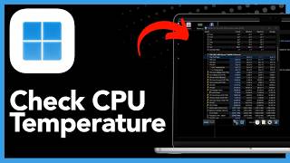 How To Check CPU Temperature On Windows 11 Or Windows 10 - Step By Step (2026)