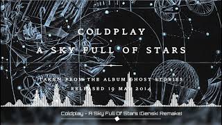 Coldplay - A Sky Full Of Stars (Genski Remake)