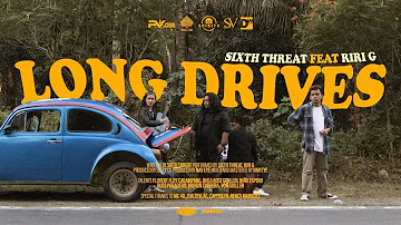 Sixth Threat - LONG DRIVES (official music video) [feat. Riri G]