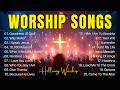 Best Worship Songs 2026 Nonstop Christian Praise Worship Music Peaceful Prayer Playlist 