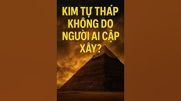 🎬 Kim Tự Tháp Không Do Người Ai Cập Xây? — Nền Văn Minh Bị Xóa Sổ?