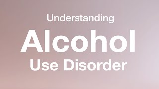 Understanding Alcohol Use Disorder (AUD)