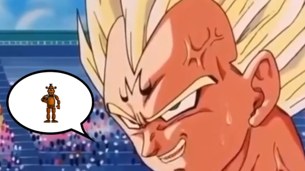 Vegeta explaining why you should never give birth to Freddy Fazbear