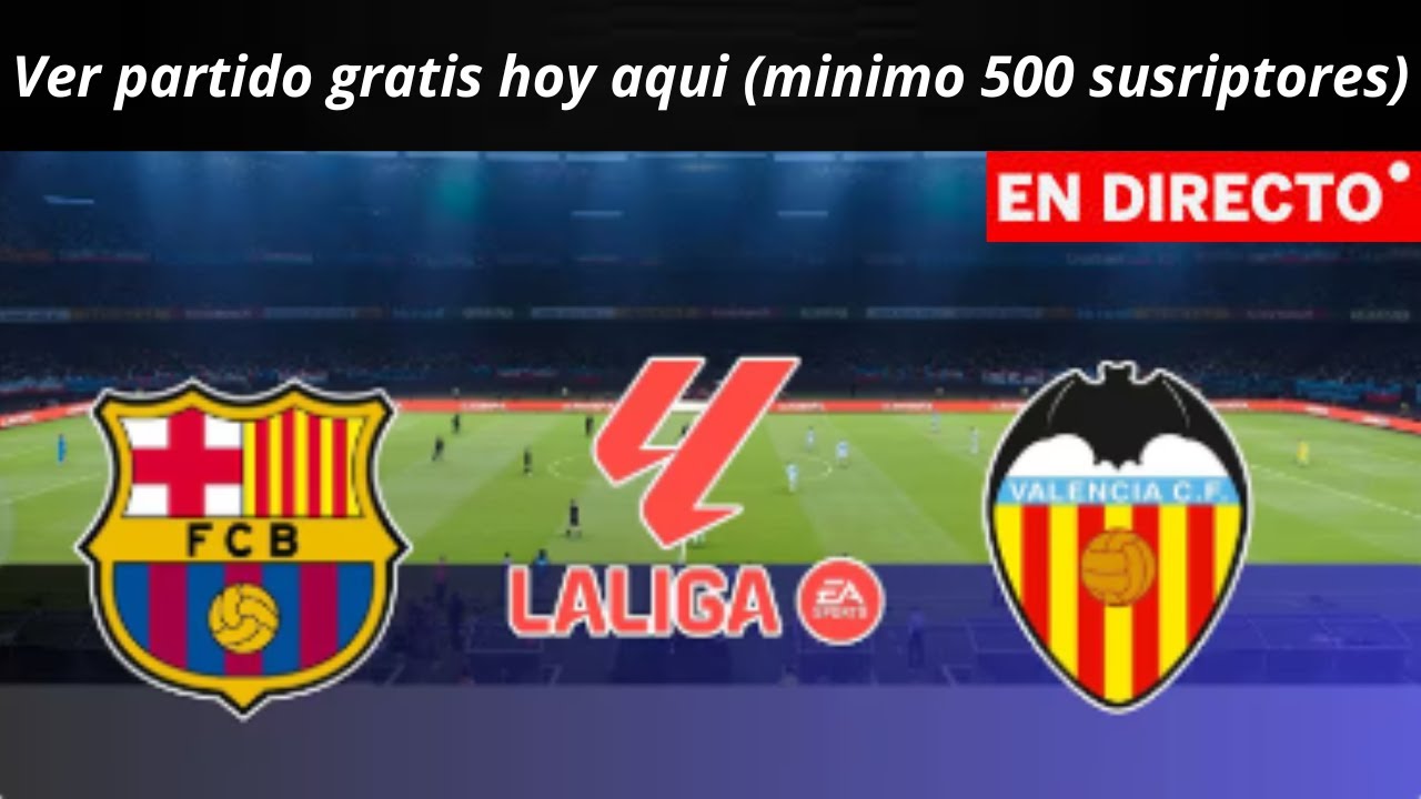 ver gratis en vivo y directo barcelona vs valencia. - YouTube