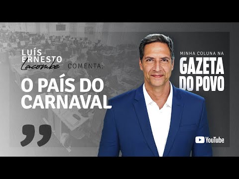 O PAÍS DO CARNAVAL - minha coluna na GAZETA DO POVO