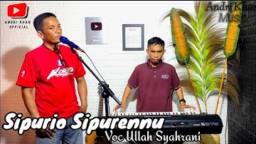 LAGU BUGIS " SIPURIO SIPURENNU " ( Voc Ullah Syahrani ) Cipt A.Rasyid A / M.Dg.Naba || #ANDRIKHAN