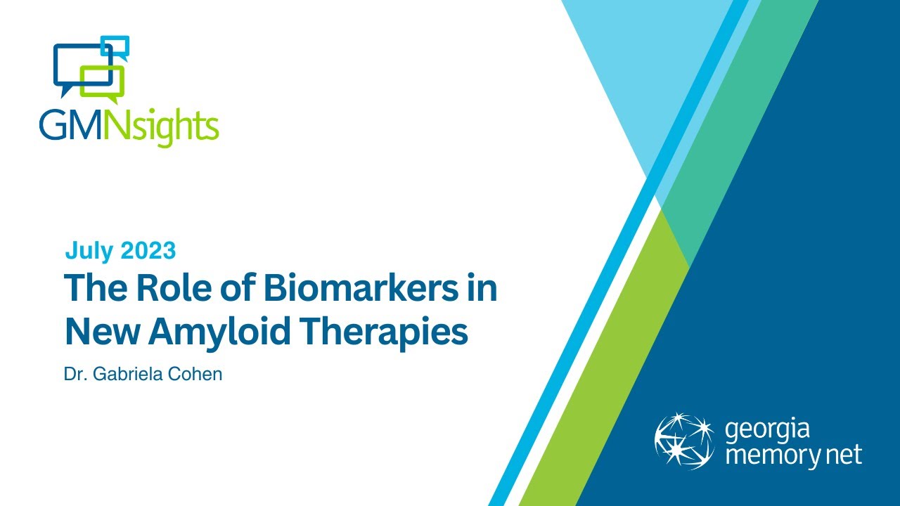 The Role of Biomarkers in New Amyloid Therapies, Dr. Gabriela Cohen, July 2023