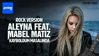 Kayboldum Masalında - Rock Cover (Aleyna Tilki Feat. Mabel Matiz)