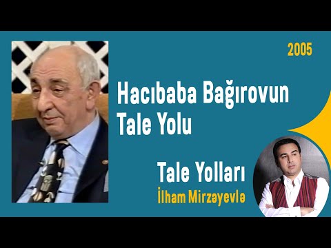 Hacıbaba Bağırovun Tale Yolu