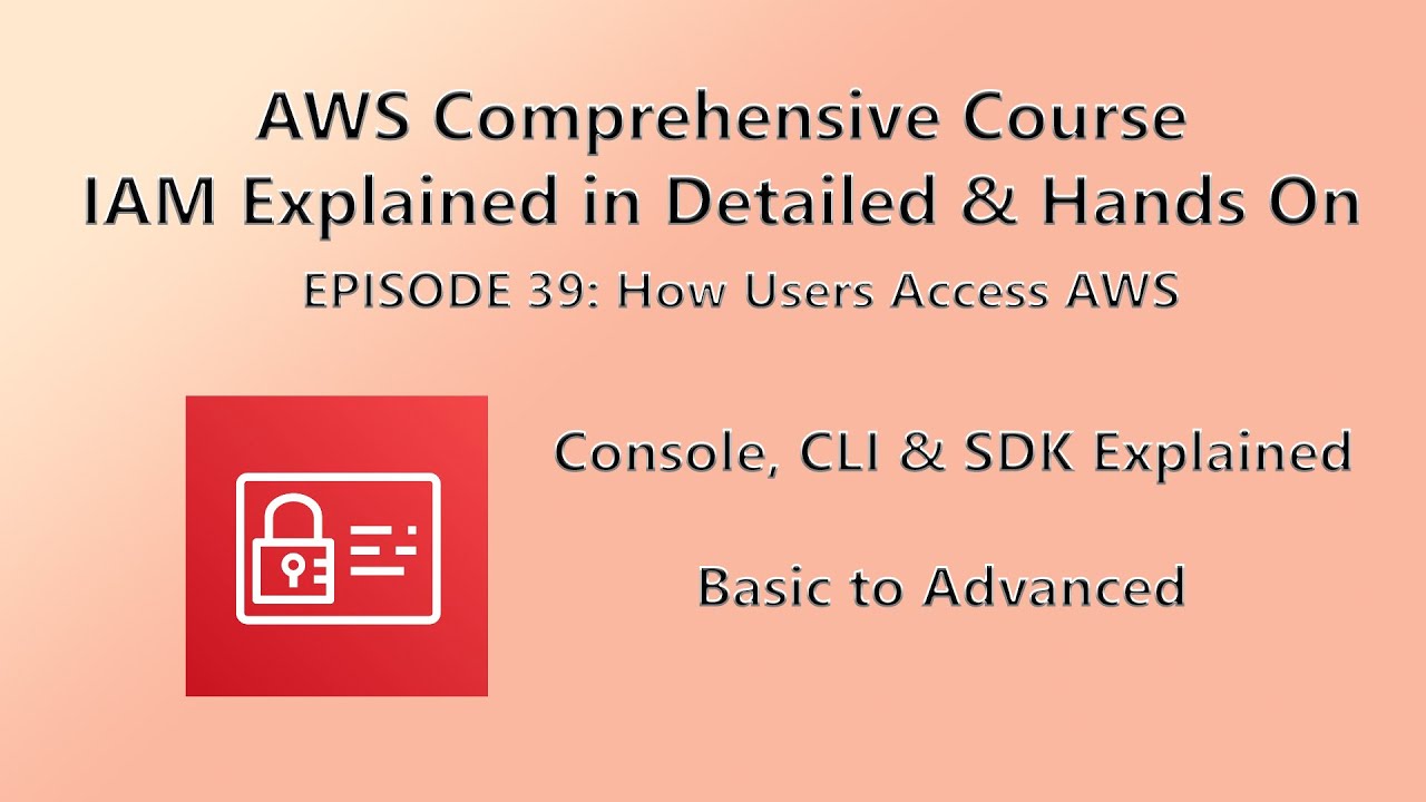 How to Access AWS: Console, CLI & SDK Explained (Episode 39) - YouTube