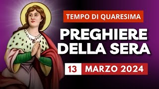 Le Preghiere della Sera di oggi 13 Marzo 2024 - Mercoledì della IV Settimana di Quaresima