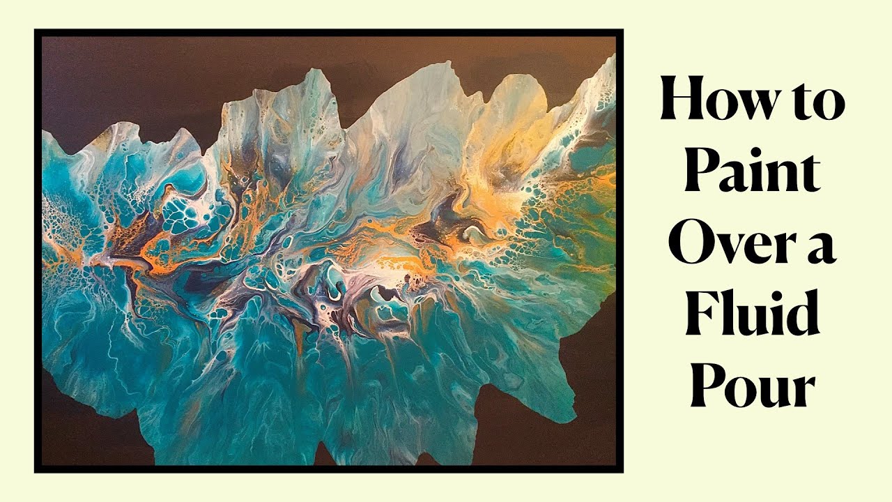 67 How to Paint Over a Fluid Pour to create a totally new and UNIQUE