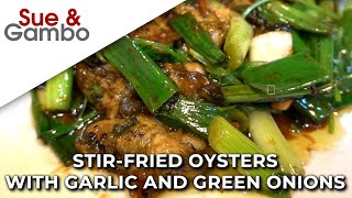 Chinese Stir Fry Oysters with Garlic and Green Onions Recipe by Sue and Gambo 2,316 views 3 months ago 7 minutes, 36 seconds