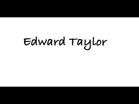 Edward Taylor Lecture