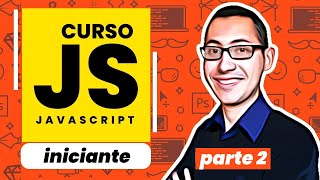 Curso de Javascript para Iniciantes| Grátis | Parte 02 de 02