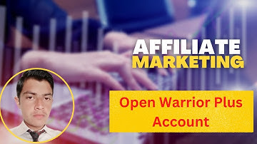 Affiliate Marketing: How to Open Warrior Plus Account