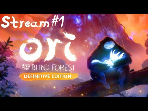 Ori and the Blind Forest: Definitive Edition | Стрим №1 | Полное прохождение | Игра для души
