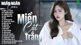 MIỀN CÁT TRẮNG,ÍT NHƯNG DÀI LÂU -ALLBUM BALLAD TOP XU HƯỚNG CỰC HÓT 2025 -NGÂN NGÂN COVER TRIỆU VIEW