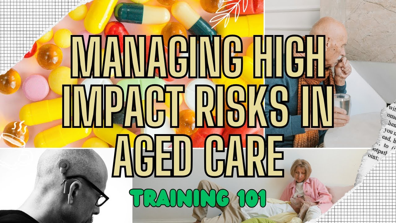 Managing High Impact Risks in Aged Care - YouTube