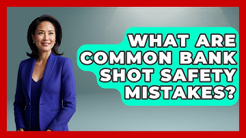 What Are Common Bank Shot Safety Mistakes? - Billiards Hustlers