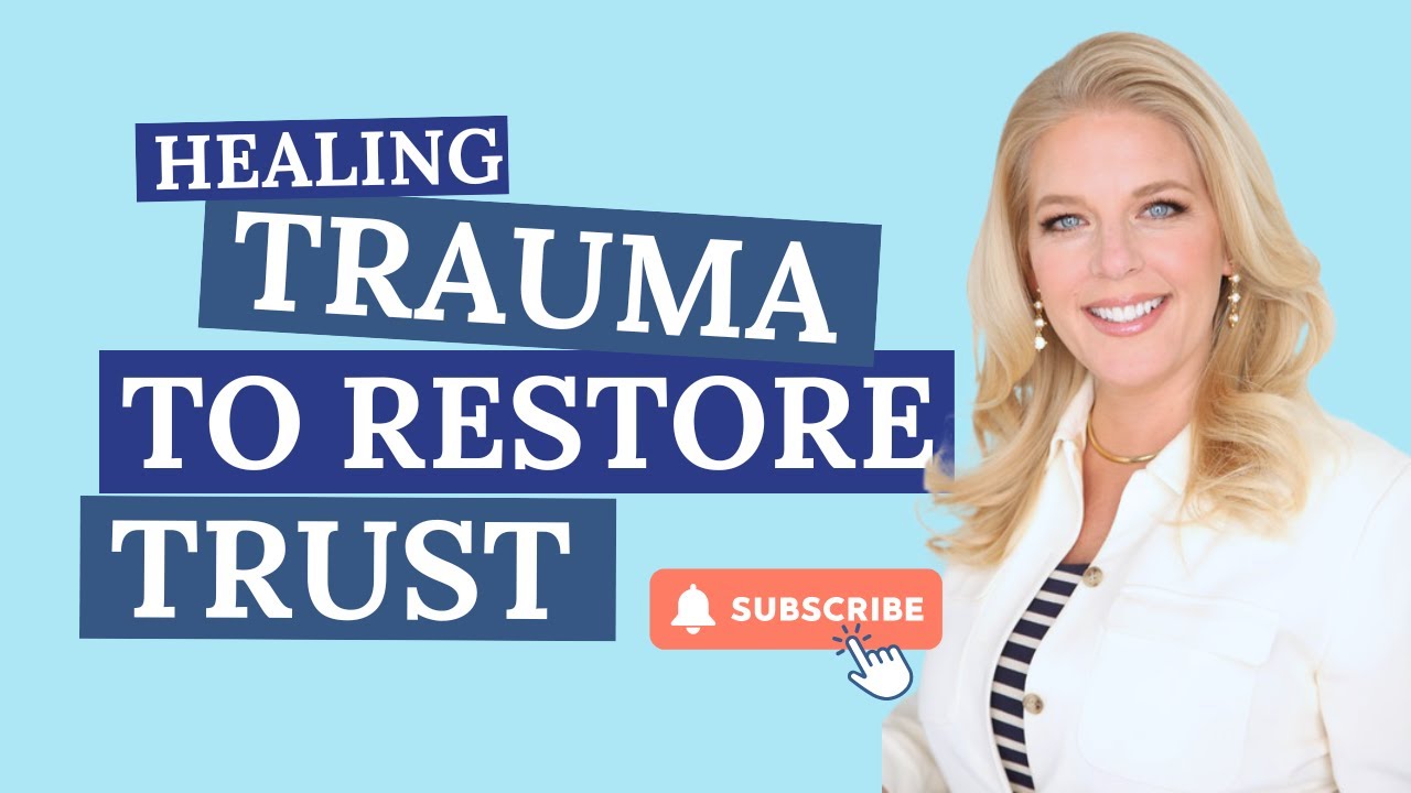 Healing Trauma to Restore Trust - YouTube